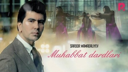 Sardor Mamadaliyev - Muhabbat dardlari klip 2019 -  Сардор Мамадалиев - Мухаббат дардлари  клип 2019