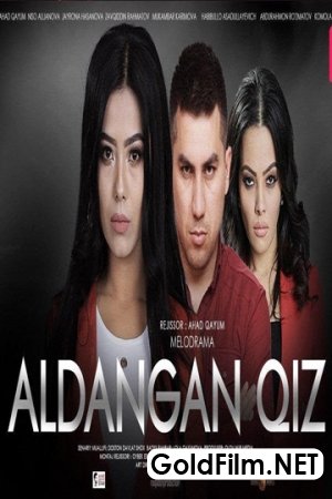 Aldangan qiz  O'zbek kino 2020  Алданган киз узбекфильм 2020 720p HD skachat