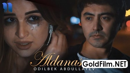 Odilbek Abdullayev - Aldanasan | Одилбек Абдуллаев - Алданасан