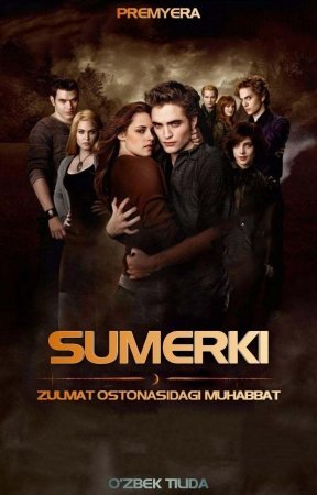 Sumerki 1 Zulmat ostonasidagi muhabbat 2008 Uzbek tilida Tarjima kino HD