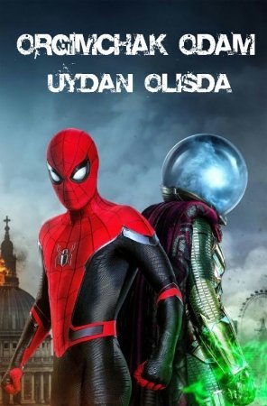 O'rgimchak odam: / Uydan olisda / Uydan yiroqda Uzbek tilida 2019 Tarjima kino 720p HD Orgimchak odam Uydan uzoqda