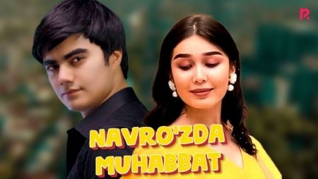 Navro'zda muhabbat Uzbek kino 2022 premyera o'zbek film HD