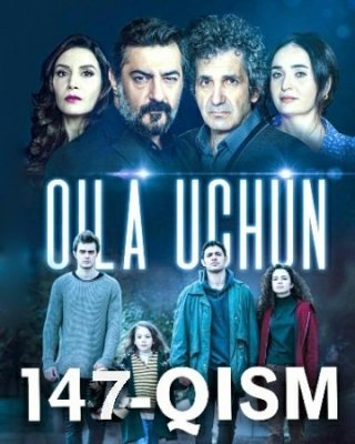 Oila uchun 147 Qism Uzbek tilida skachat