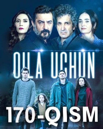 Oila uchun 170 qism Turk seriali uzbek tilida