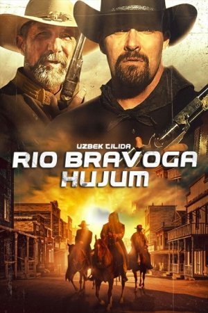 Rio Bravodagi otishma / Rio Bravoga hujum Uzbek tilida 2023 O'zbekcha tarjima kino HD