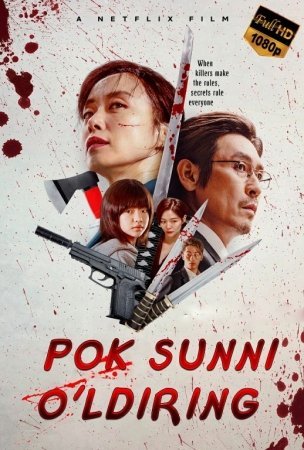 Pok-Sunni o'ldiring / Boksunni o'ldirish / Gil Boksun Janubiy Koreya Netflix filmi 2023 Uzbek tilida 720p 1080p HD O'zbekcha tarjima kino skachat