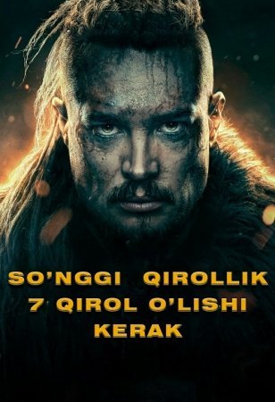 So'nggi qirollik: 7 qirol o'lishi kerak Premyera Uzbek tilida 2023 O'zbekcha tarjima kino 720p 1080p HD skachat