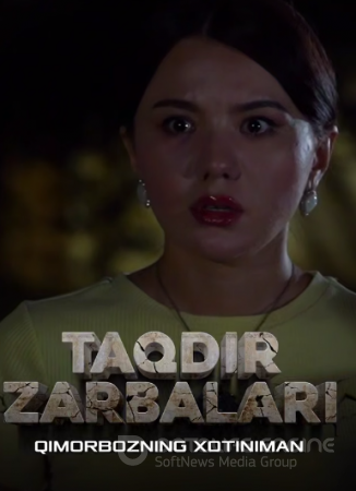 TAQDIR ZARBALARI : Qimorbozning xotiniman uzbek milliy serial  yangi qism HD skachat