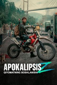 Apokalipsis Z: Qiyomatning boshlanishi (2025) Uzbek tilida HD skachat